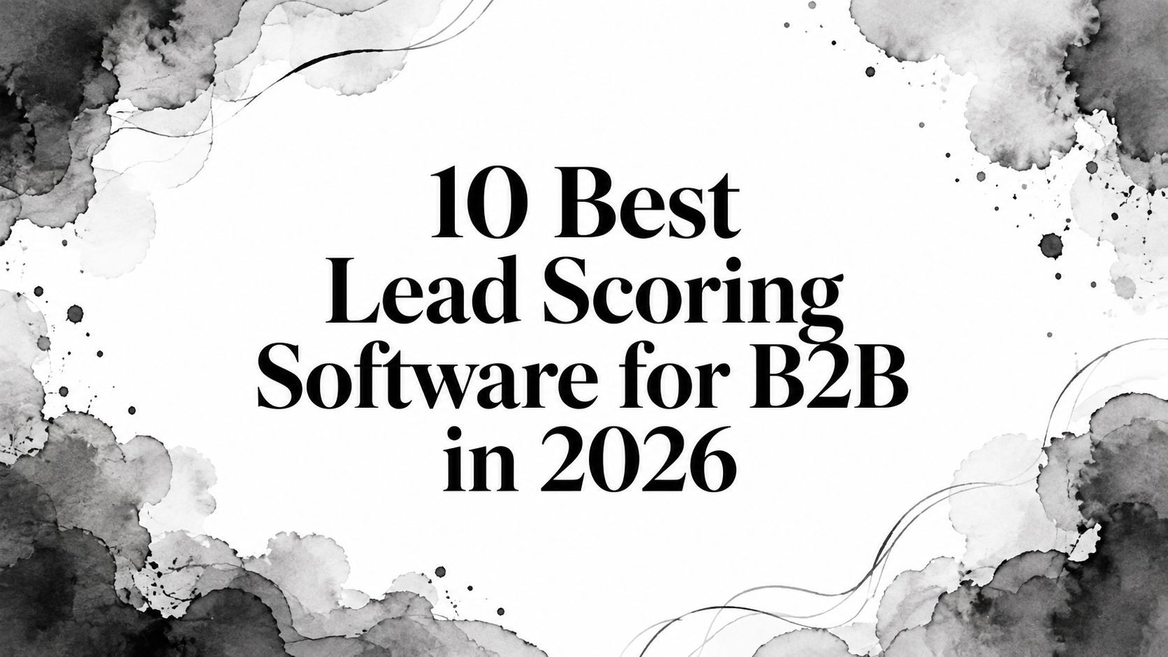 10 Best Lead Scoring Software for B2B in 2026