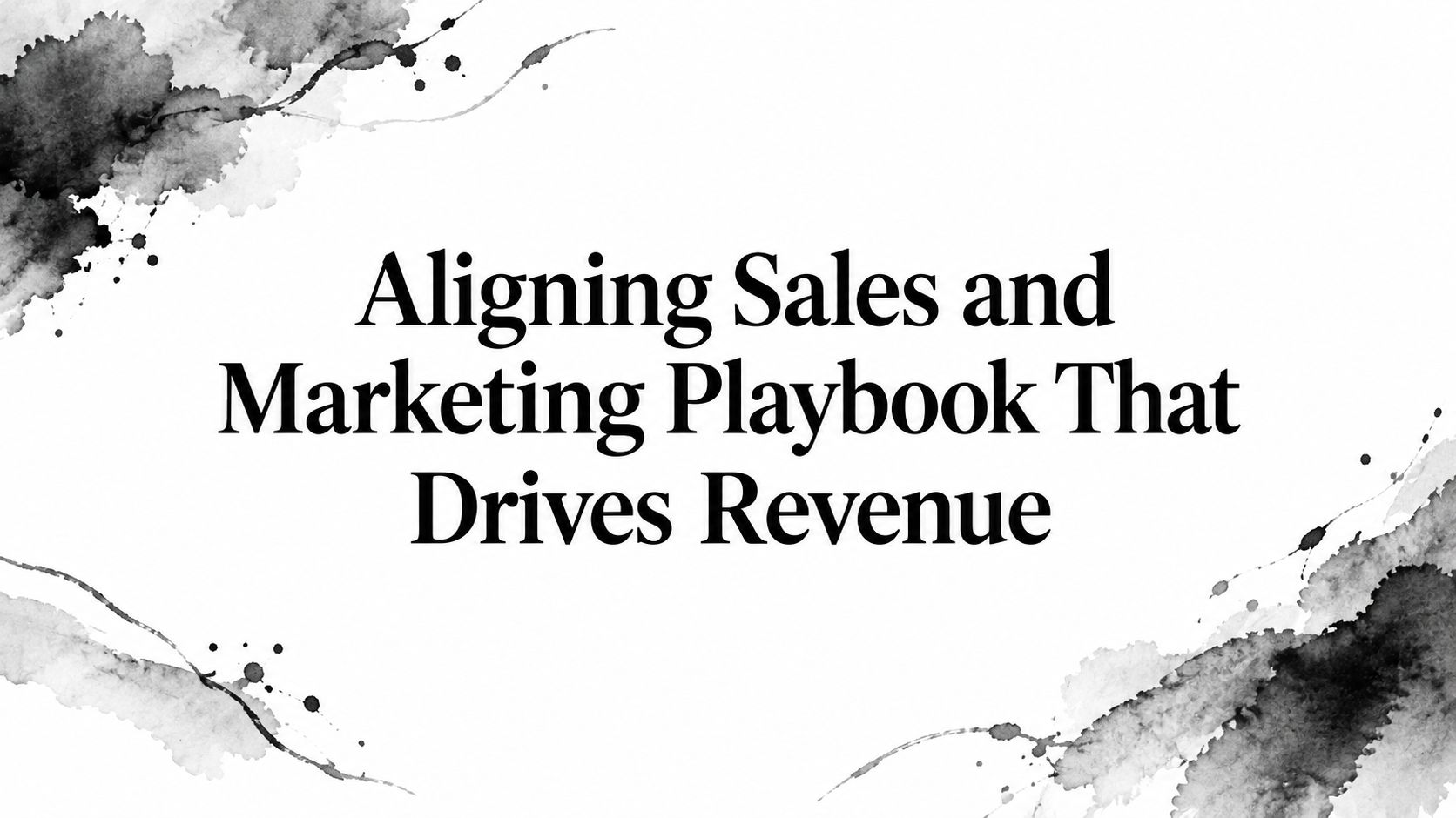 Aligning Sales and Marketing Playbook That Drives Revenue