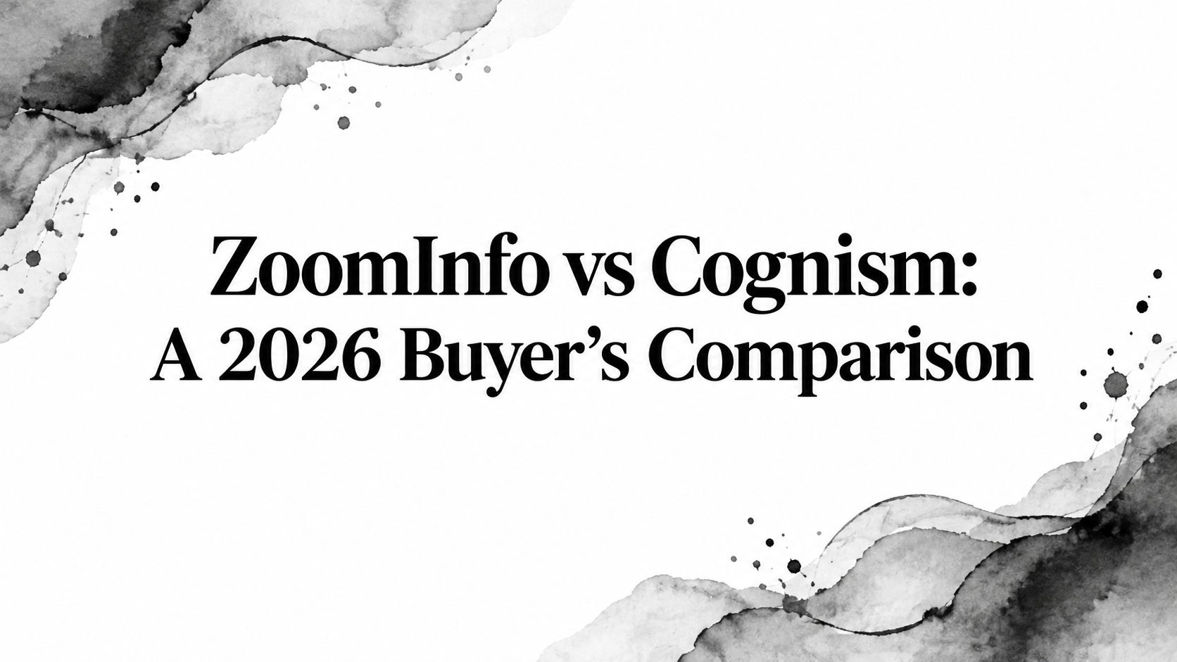 ZoomInfo vs Cognism: A 2026 Buyer's Comparison