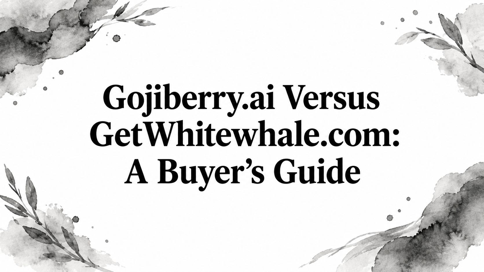 Gojiberry.ai Versus GetWhitewhale.com: A Buyer’s Guide