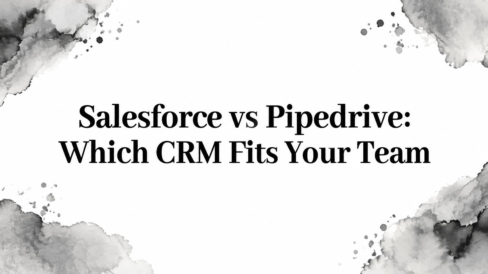 Salesforce vs Pipedrive: Which CRM Fits Your Team