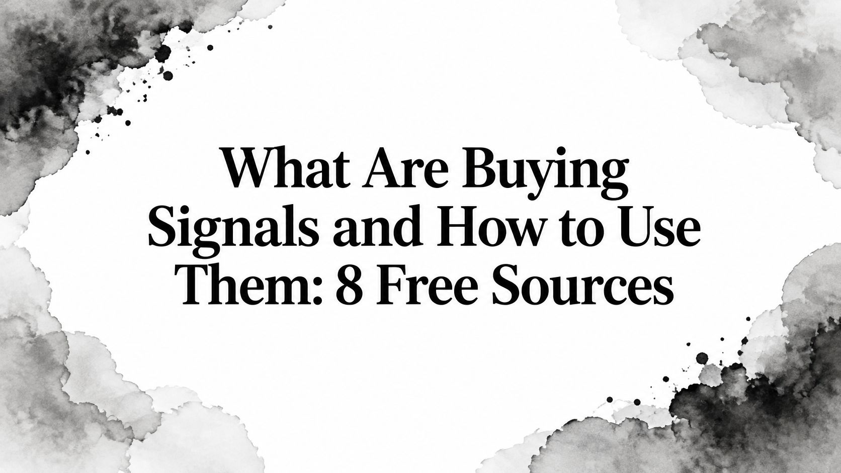 What Are Buying Signals and How to Use Them: 8 Free Sources